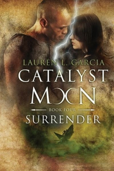 Cover for Lauren L. Garcia · Catalyst Moon : Book Four (Book) (2021)