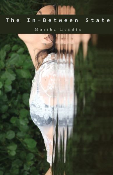 In-between State - Martha Lundin - Books - Cornerstone Press - 9781737739074 - April 28, 2022