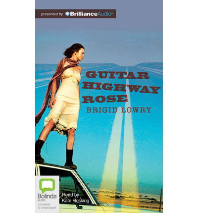 Cover for Brigid Lowry · Guitar Highway Rose (Audiobook (CD)) [Unabridged edition] (2013)