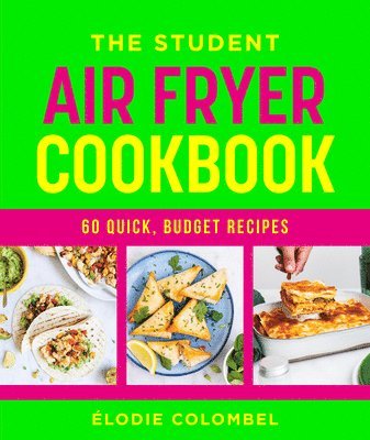 Cover for Elodie Colombel · The Student Air Fryer Cookbook: 60 Fast, Cheap Dishes, with a Photo for Every Recipe (Paperback Book) (2025)