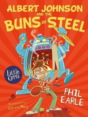 Albert Johnson and the Buns of Steel - Little Gems - Phil Earle - Books - HarperCollins Publishers - 9781781129074 - January 7, 2021