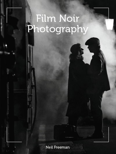 Cover for Neil Freeman · Film Noir Photography (Paperback Book) (2019)