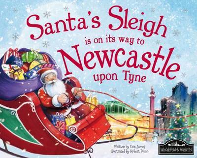 Cover for Santas Sleigh is on Its Way to Newcastle Upon Tyne (Book) (2015)