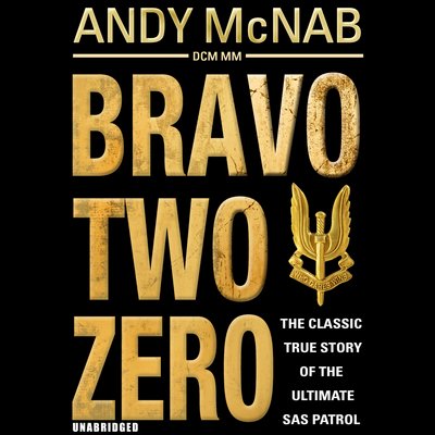 Bravo Two Zero - Andy McNab - Audio Book - Cornerstone - 9781786140074 - June 2, 2016