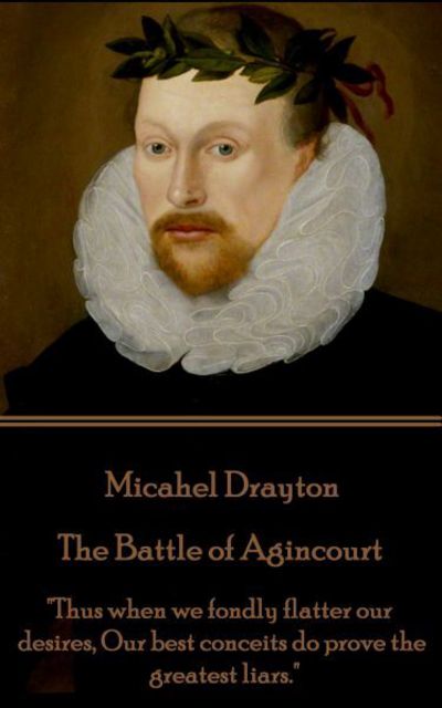 Michael Drayton - The Battle of Agincourt - Michael Drayton - Books - Portable Poetry - 9781787370074 - January 26, 2017