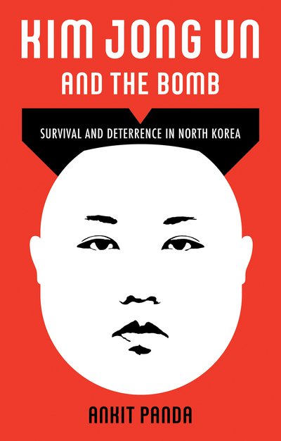 Cover for Ankit Panda · Kim Jong Un and the Bomb: Survival and Deterrence in North Korea (Hardcover bog) (2020)