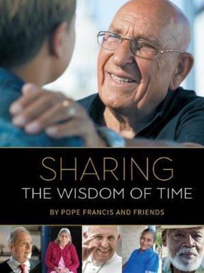 Cover for Pope Francis And Friends · Sharing the Wisdom of Time (Hardcover Book) (2018)
