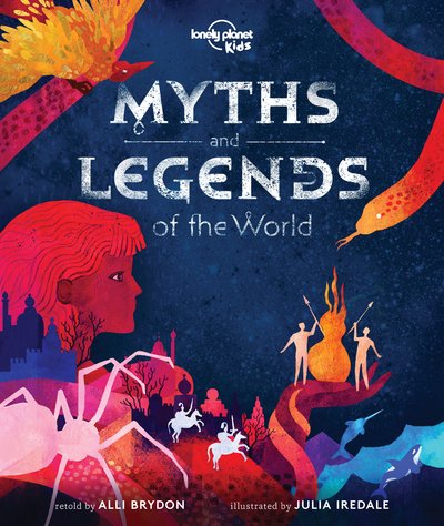Lonely Planet Kids Myths and Legends of the World - Lonely Planet Kids - Lonely Planet Kids - Books - Lonely Planet Global Limited - 9781788683074 - October 1, 2019