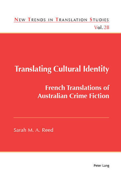 Cover for Sarah Reed · Translating Cultural Identity: French Translations of Australian Crime Fiction - New Trends in Translation Studies (Taschenbuch) [New edition] (2019)