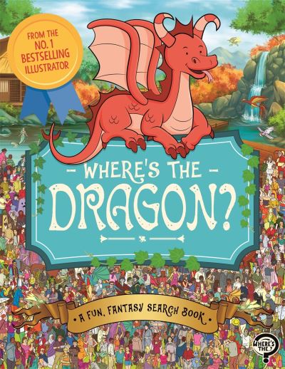 Cover for Paul Moran · Where's the Dragon?: A Fun, Fantasy Search Book - Search and Find Activity (Paperback Book) (2021)