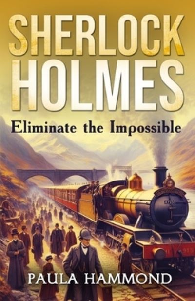 Cover for Paula Hammond · Sherlock Holmes - Eliminate The Impossible (Paperback Book) (2024)