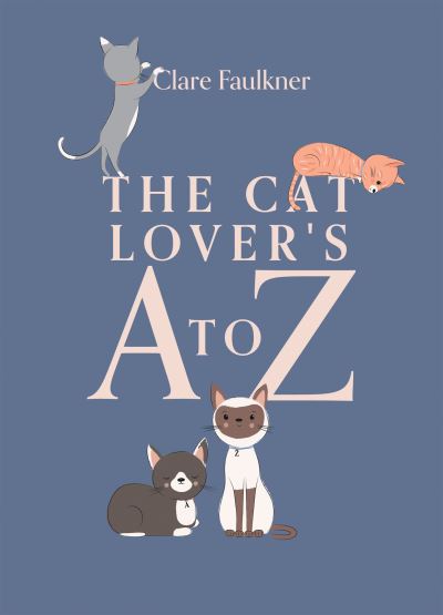 Cover for Clare Faulkner · The Cat Lover's A to Z (Hardcover Book) (2023)