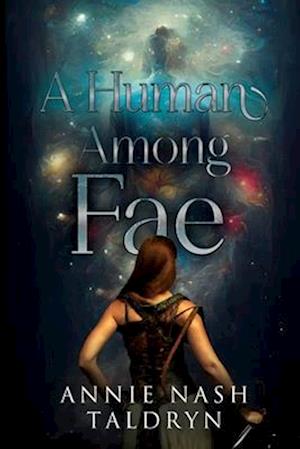 Cover for Annie Nash Taldryn · A Human Among Fae (Paperback Book) (2025)