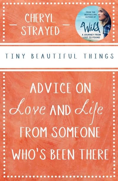 Tiny Beautiful Things: A Reese Witherspoon Book Club Pick soon to be a major series on Disney+ - Cheryl Strayed - Books - Atlantic Books - 9781838959074 - November 3, 2022
