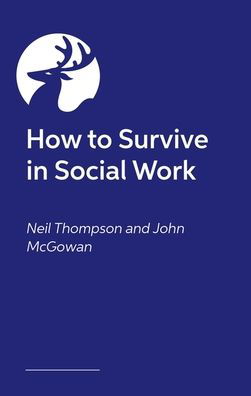 Cover for Neil Thompson · How to Survive in Social Work - The Neil Thompson Practice Collection (Pocketbok) (2023)