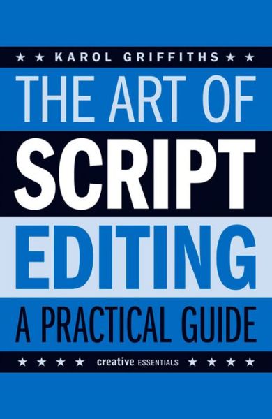 Cover for Karol Griffiths · The Art of Script Editing: A Practical Guide (Paperback Book) (2015)