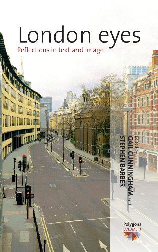 Cover for Gail Cunningham · London Eyes: Reflections in Text and Image - Polygons: Cultural Diversities and Intersections (Hardcover Book) (2007)