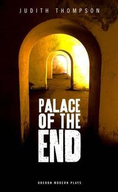 Cover for Judith Thompson · Palace of the End - Oberon Modern Plays (Paperback Book) (2010)