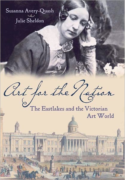 Cover for Susanna Avery-Quash · Art for the Nation: The Eastlakes and the Victorian Art World (Hardcover Book) (2011)