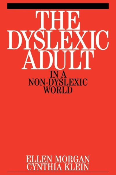 Cover for Morgan, Ellen (South Bank College) · The Dyslexic Adult in A Non-Dyslexic World - Dyslexia Series (Whurr) (Paperback Book) (2000)