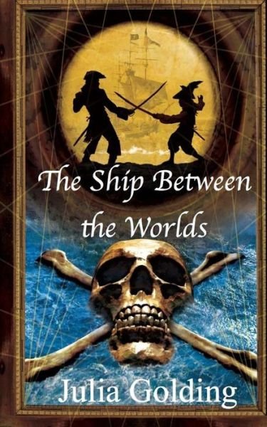 Cover for Julia Golding · The Ship Between the Worlds (Paperback Bog) (2014)