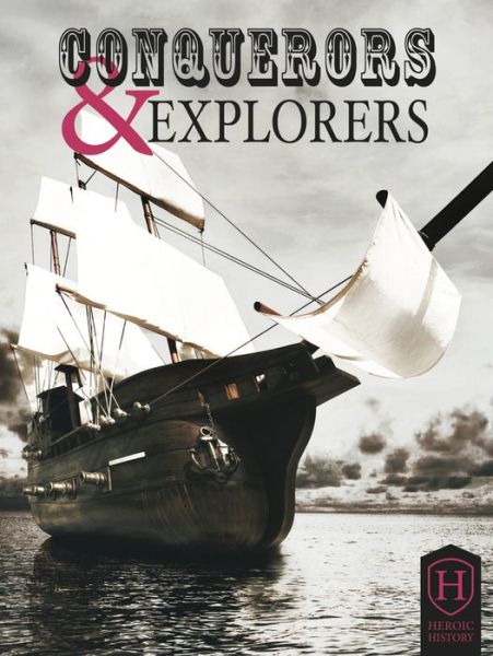 Cover for Jim Pipe · Conquerors and Explorers - Heroic History (Hardcover Book) (2015)