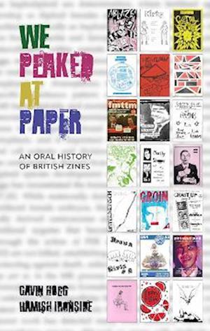 Cover for Gavin Hogg · We Peaked at Paper: An Oral History of British Zines (Hardcover Book) (2022)