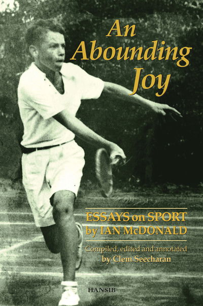 Cover for Ian McDonald · An Abounding Joy: Essays on Sport by Ian McDonald (Paperback Book) (2019)