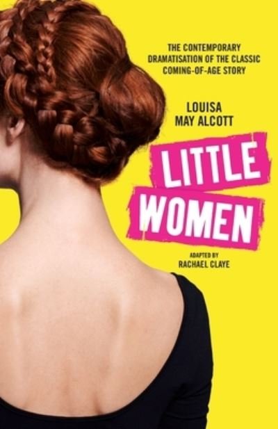 Cover for Rachael Claye · Little Women: The contemporary dramatisation of the classic coming-of-age story (Paperback Book) (2019)