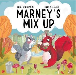 Cover for Jane Rushmore · Marney's Mix-Up - Silly Squirrel Stories (Paperback Book) (2020)