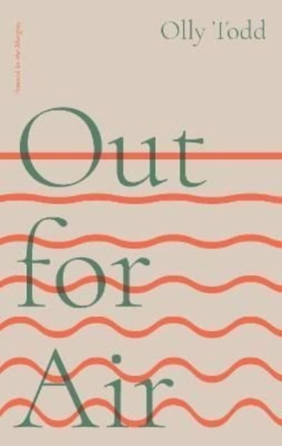 Out for Air - Olly Todd - Books - Penned in the Margins - 9781913850074 - May 16, 2022