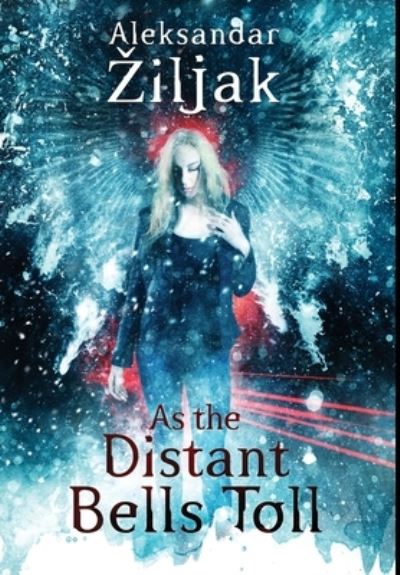 Cover for Aleksandar Ziljak · As the Distant Bells Toll (Hardcover bog) (2020)