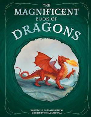 The Magnificent Book of Dragons - The Magnificent Book of - Stella Caldwell - Boeken - Weldon Owen Children's Books - 9781915588074 - 6 oktober 2022