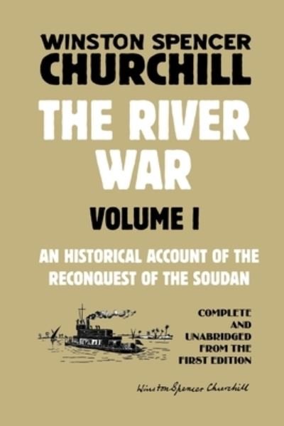 Cover for Winston Spencer Churchill · The River War Volume 1: An Historical Account of the Reconquest of the Soudan (Paperback Book) (2022)