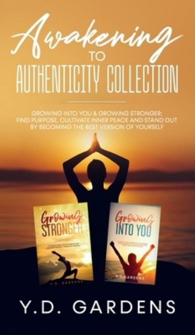 Cover for Y D Gardens · Awakening to Authenticity Collection (Hardcover Book) (2021)