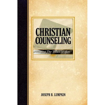 Christian Counseling; Healing the Tribes of Man - Joseph B. Lumpkin - Books - Fifth Estate - 9781933580074 - December 1, 2005