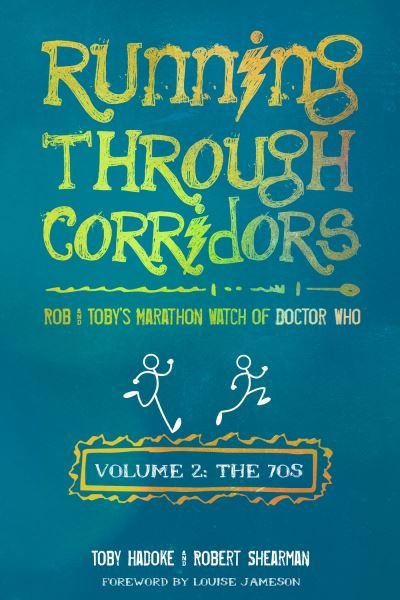 Cover for Toby Hadoke · Running Through Corridors 2: Rob and Toby's Marathon Watch of Doctor Who (The 70s) (Paperback Book) (2016)