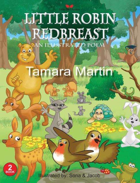 Cover for Tamara Martin · Little robin redbreast an illustrated poem (Book) [1st edition] (2014)