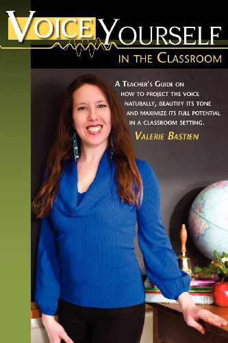 Cover for Valerie Bastien · Voice Yourself in the Classroom (Paperback Book) (2012)