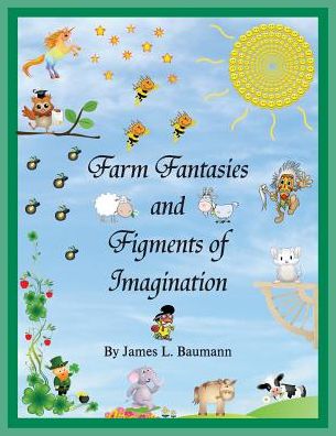 Cover for J. L. Baumann · Farm Fantasies and Figments of Imagination (Paperback Book) (2014)