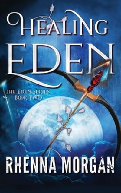 Healing Eden - Rhenna Morgan - Książki - Rhenna Morgan - 9781945361074 - 19 sierpnia 2019