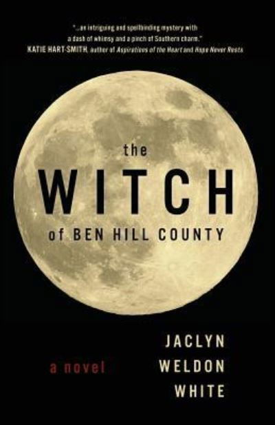 Cover for Jaclyn Weldon White · The Witch of Ben Hill County (Pocketbok) (2017)