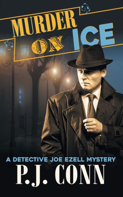 Cover for P J Conn · Murder On Ice (A Detective Joe Ezell Mystery, Book 3) (Paperback Bog) (2017)