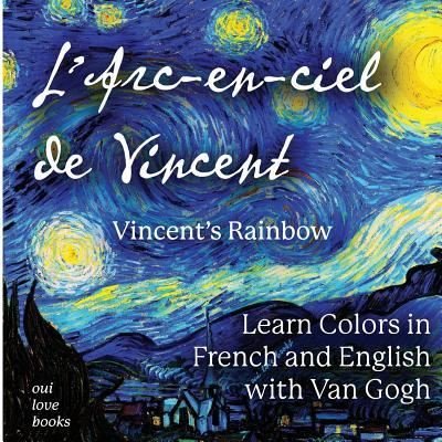 L'Arc-En-Ciel de Vincent / Vincent's Rainbow - Oui Love Books - Książki - Oui Love Books - 9781947961074 - 7 czerwca 2018
