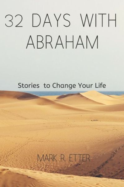 32 Days with Abraham - Mark R Etter - Livros - Higher Ground Books & Media - 9781949798074 - 25 de dezembro de 2018