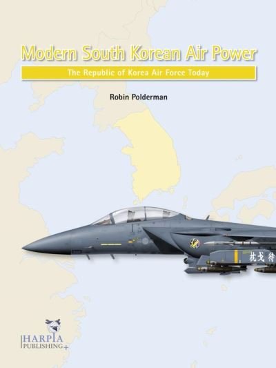 Cover for Robin Polderman · Modern South Korean Air Power: The Republic of Korea Air Force Today (Paperback Book) (2021)