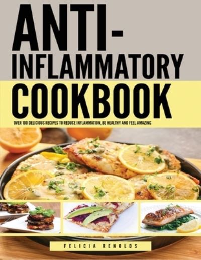 Cover for Felicia Renolds · Anti Inflammatory Complete Cookbook (Paperback Book) (2019)