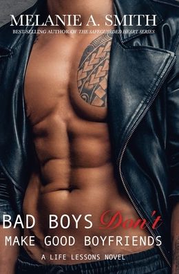 Cover for Melanie a Smith · Bad Boys Don't Make Good Boyfriends (Hardcover Book) (2020)