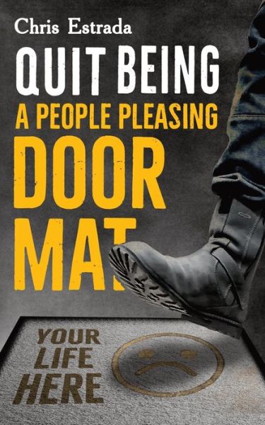 Cover for Chris Estrada · Quit Being A People Pleasing Doormat! (Paperback Book) (2021)