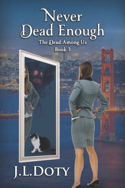 Cover for J L Doty · Never Dead Enough: An Urban Fantasy of Witches, Demons and Fae - Dead Among Us (Pocketbok) (2020)